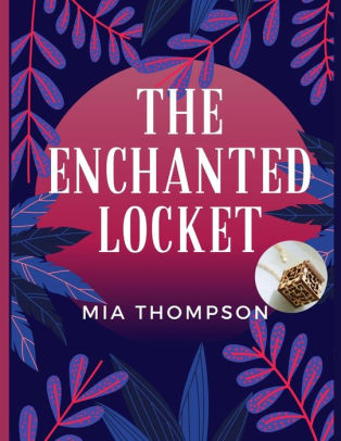 The Enchanted Locket