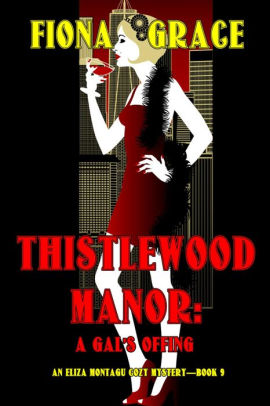 Thistlewood Manor: A Gal's Offing