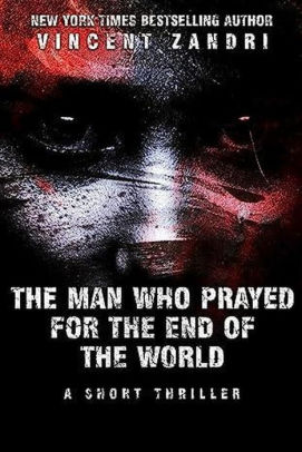 The Man Who Prayed for the End of the World