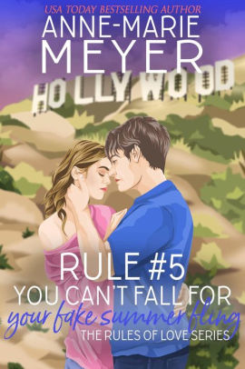 Rule #5: You Can't Fall for Your Fake Summer Fling