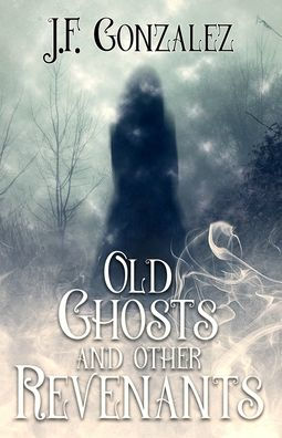 Old Ghosts and Other Revenants