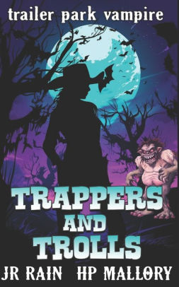 Trappers and Trolls