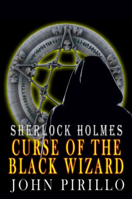 SHERLOCK HOLMES, CURSE OF THE BLACK WIZARD