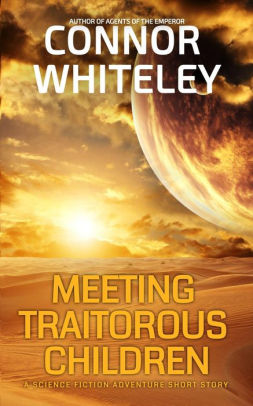 Meeting Traitorous Children