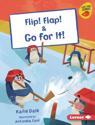 Flip! Flap! & Go for It!