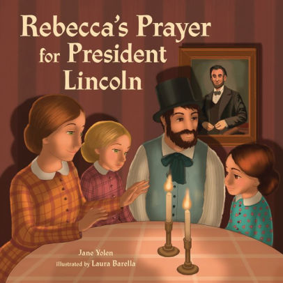 Rebecca's Prayer for President Lincoln