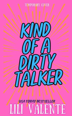Kind of a Dirty Talker