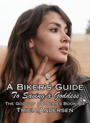 A Biker's Guide To Saving a Goddess