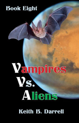Vampires Vs. Aliens, Book Eight
