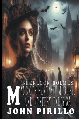 Sherlock Holmes, Mammoth Fantasy, Murder, and Mystery Tales 3a