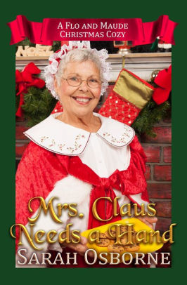 Mrs. Claus Needs a Hand, a Flo and Maude Christmas Cozy