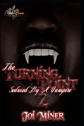The Turning Point: Seduced By A Vampire 2