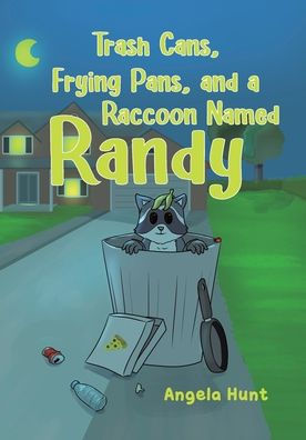 Trash Cans, Frying Pans, and a Raccoon Named Randy