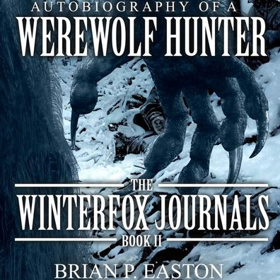 Autobiography of a Werewolf Hunter
