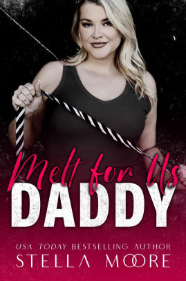 Melt For Us, Daddy