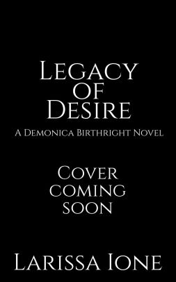 Legacy of Desire