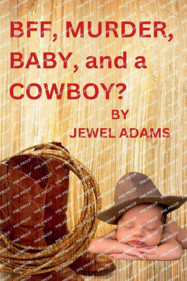 Bff, Murder, Baby, and a Cowboy?