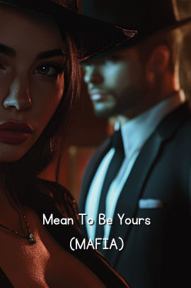 Mean To Be Yours (MAFIA)