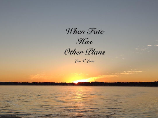 When Fate Has Other Plans
