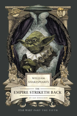William Shakespeare's the Empire Striketh Back