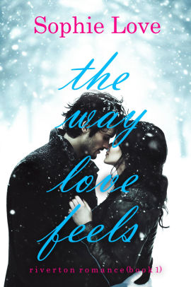 The Way Love Feels