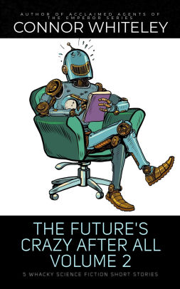 The Future's Crazy After All Volume 2