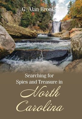 Searching for Spies and Treasure in North Carolina G