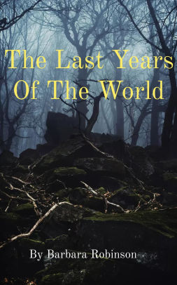 The Last Years Of The World