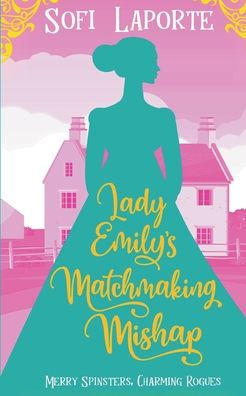 Lady Emily's Matchmaking Mishap