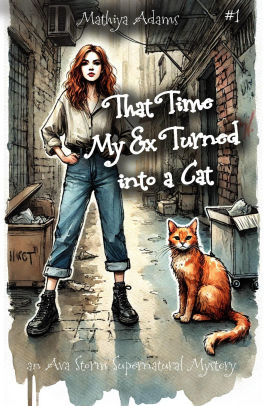That Time My Ex Turned Into A Cat