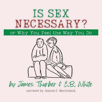 Is Sex Necessary? Or, Why You Feel the Way You Do