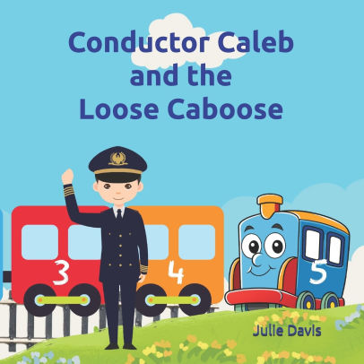 Conductor Caleb and the Loose Caboose