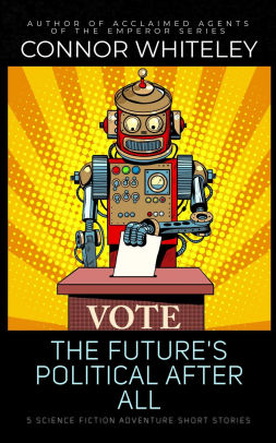 The Future's Political After All