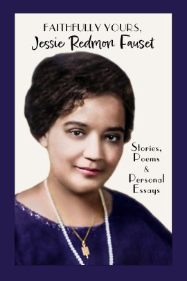 Faithfully Yours, Jessie Redmon Fauset