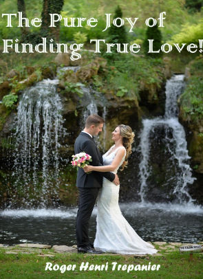 The Pure Joy of Finding True Love!
