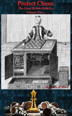 Project Chess: The Great British Stitch Up...: Volume Two...