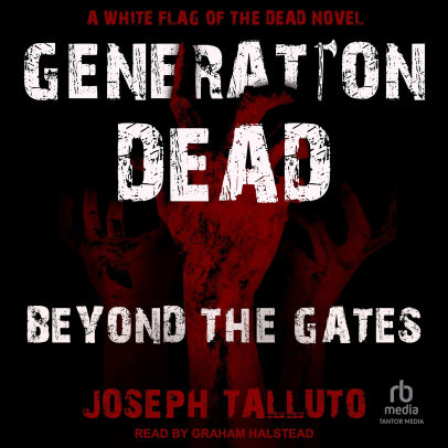 Beyond the Gates: Generation Dead