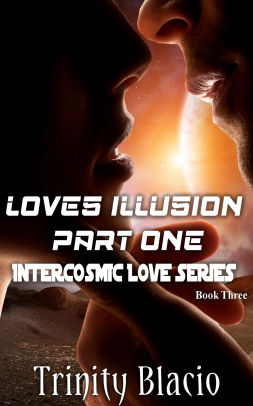 Loves Illusion Part One