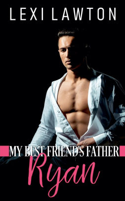 My Best Friend's Father: Ryan