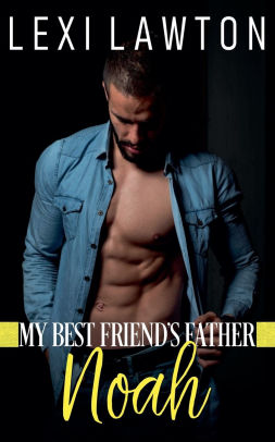 My Best Friend's Father: Noah