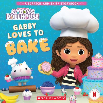 Gabby Loves to Bake: A Scratch-and-Sniff Storybook