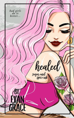 Healed: Sugar and Spice Ink