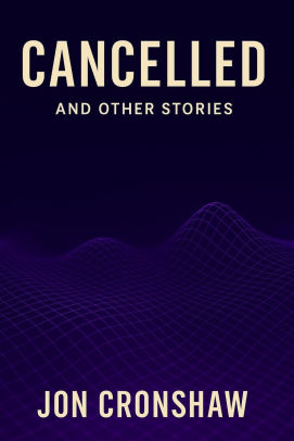 Cancelled and Other Stories