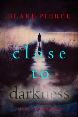 Close To Darkness