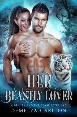 Her Beastly Lover: A Beauty and the Beast Retelling