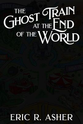 The Ghost Train at the End of the World