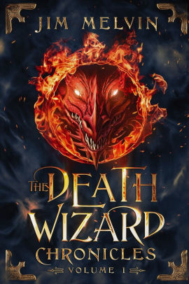 The Death Wizard Chronicles: Volume 1