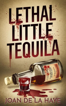 Lethal Little Tequila