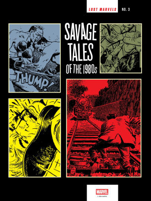 Lost Marvels No. 3: Savage Tales of the 1980s