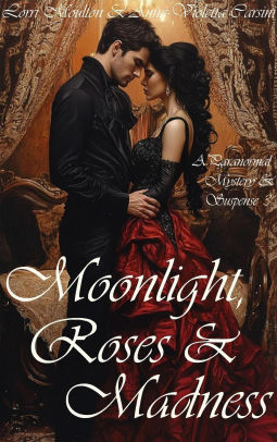 Moonlight, Roses & Madness